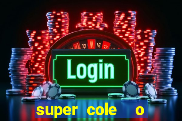 super cole  o 7784 jogos download